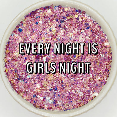 *NEW RELEASE* Every Night is Girls Night Glitter