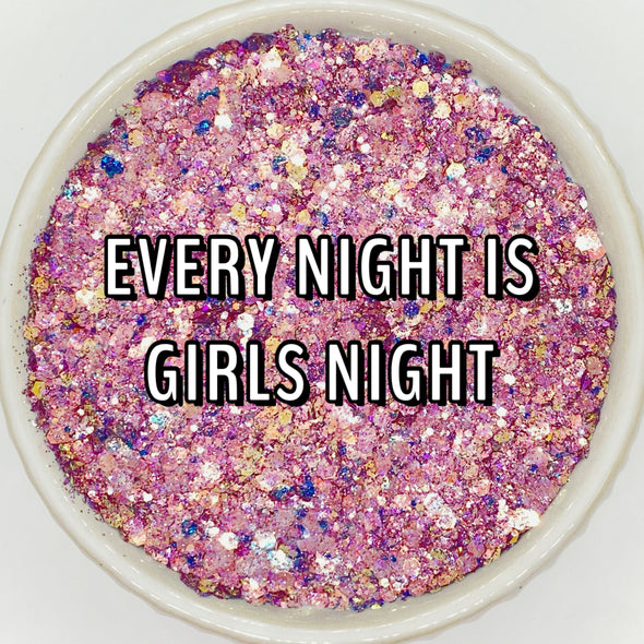 *NEW RELEASE* Every Night is Girls Night Glitter