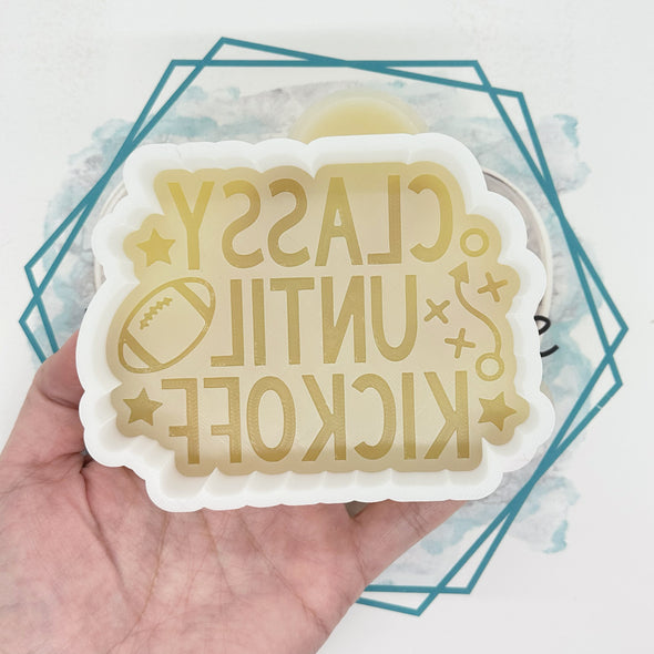 *NEW RELEASE* Classy Until Kickoff Freshie Mold
