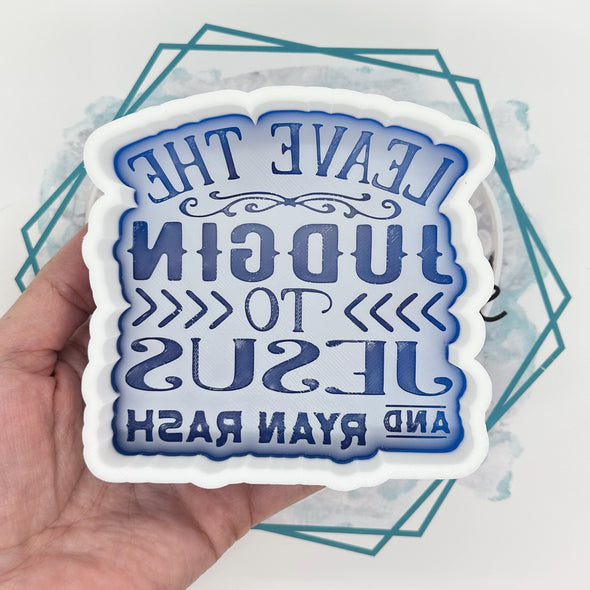 *NEW RELEASE* Leave the Judgin to Jesus Freshie Mold