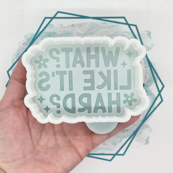 *NEW RELEASE* Like it's Hard? Freshie Mold