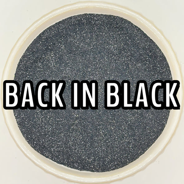 *NEW RELEASE* Back in Black Glitter