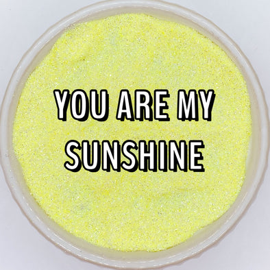 *NEW RELEASE* You are My Sunshine Glitter