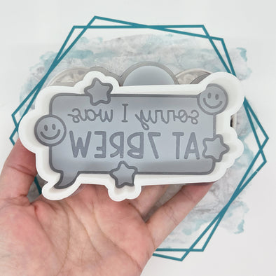 *NEW RELEASE* Sorry - 7 Brew Freshie Mold