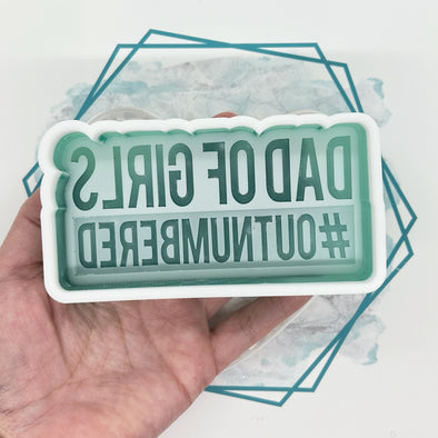 *NEW RELEASE* Dad of Girls Freshie Mold