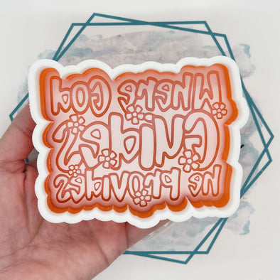 *NEW RELEASE* Where God Guides He Provides Freshie Mold
