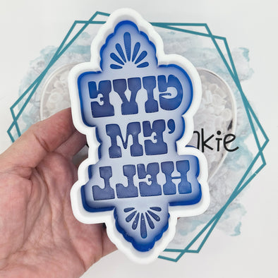 *NEW RELEASE* Give Em Hell Freshie Mold
