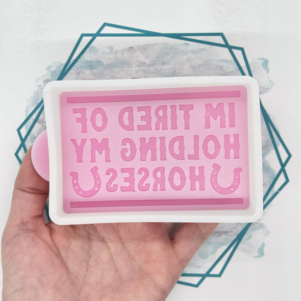 *NEW RELEASE* Holding My Horses Freshie Mold
