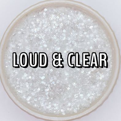 *NEW RELEASE* Loud & Clear Glitter