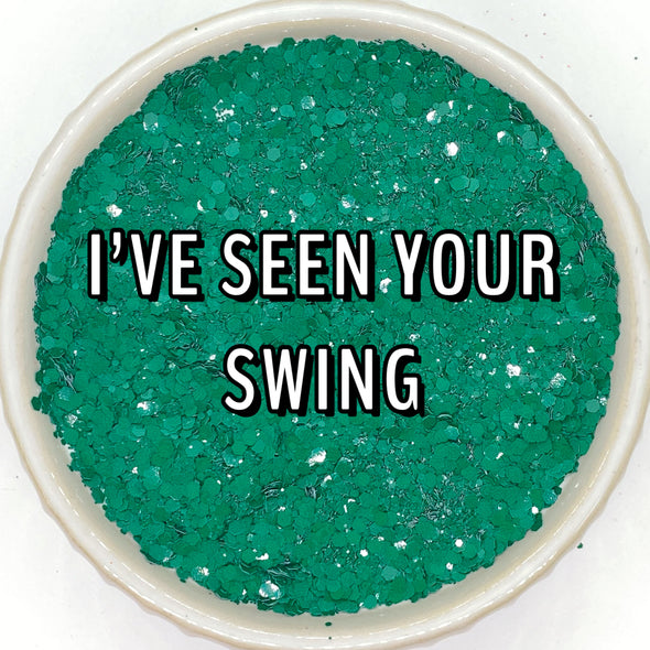 I've Seen Your Swing Glitter