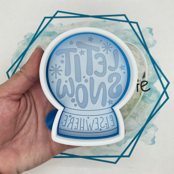 *NEW RELEASE* Let it Snow Elsewhere Freshie Mold