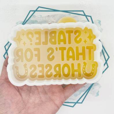 *NEW RELEASE* Stable - That's for Horses Freshie Mold