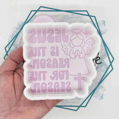 *NEW RELEASE* Jesus is the Reason (Angel) Freshie Mold