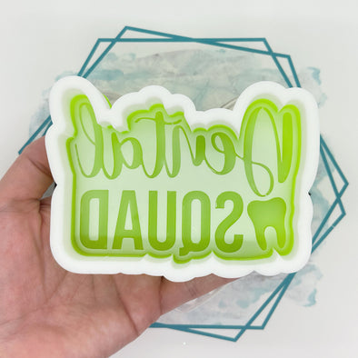*NEW RELEASE* Dental Squad Freshie Mold