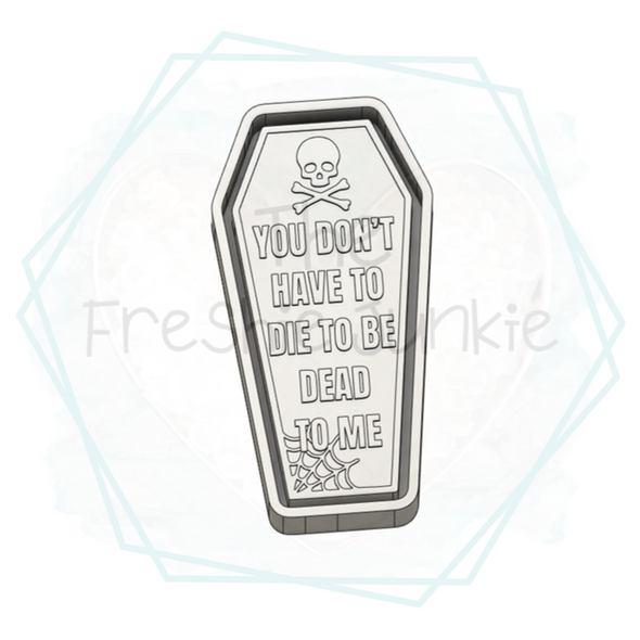 *NEW RELEASE* Dead to Me Freshie Mold