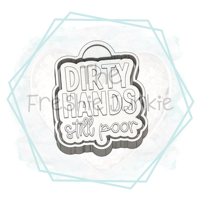 *NEW RELEASE* Dirty Hands Still Poor Freshie Mold