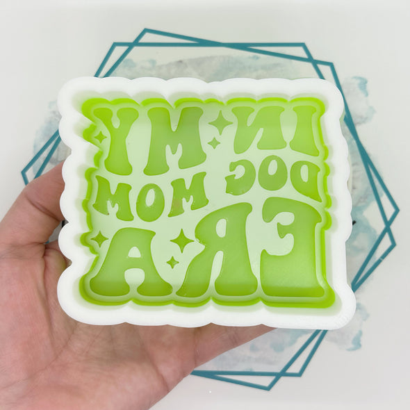 *NEW RELEASE* Dog Mom Era Freshie Mold