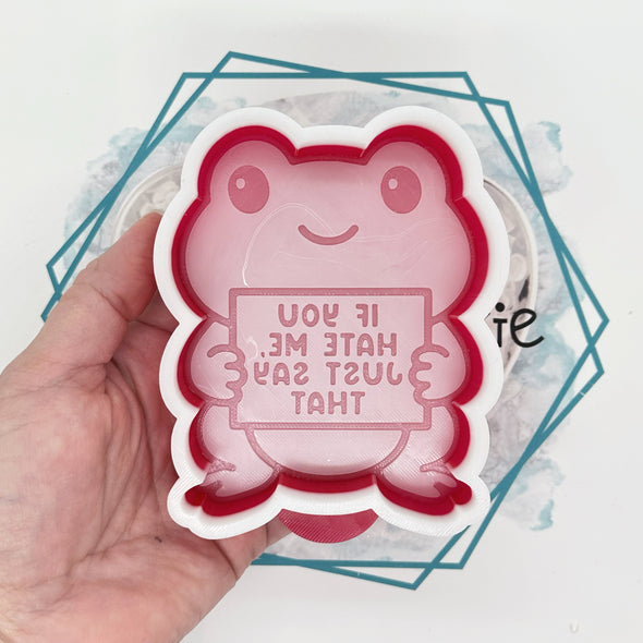 *NEW RELEASE* If You Hate Me Freshie Mold