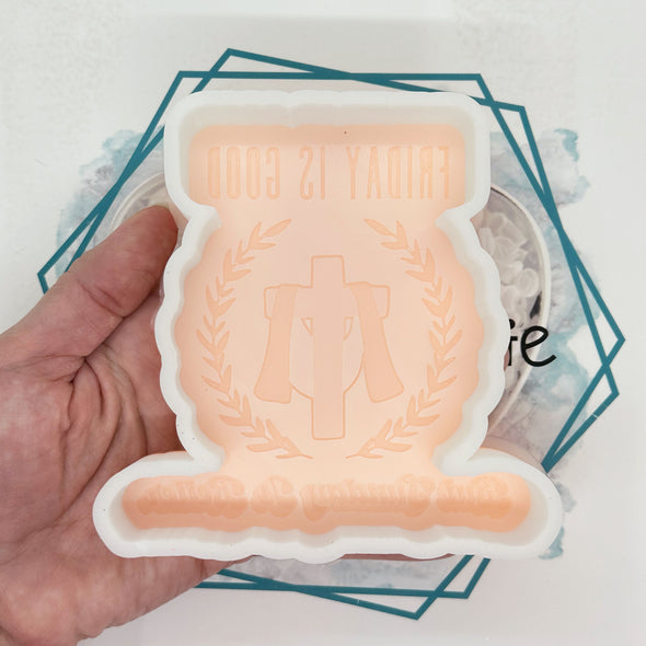 Fridays Good but Sundays Better Freshie Mold