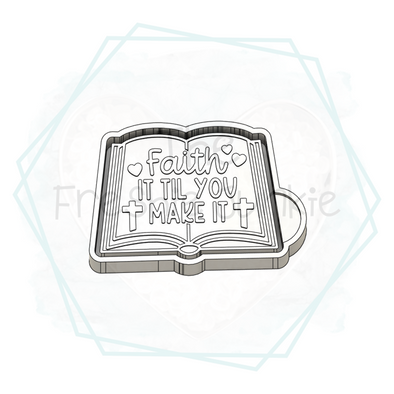 *NEW RELEASE* Faith it Til You Make It Freshie Mold