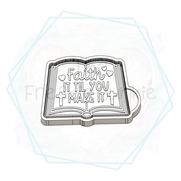 *NEW RELEASE* Faith it Til You Make It Freshie Mold