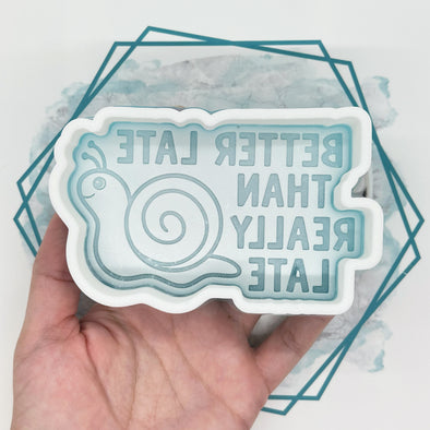*NEW RELEASE* Better Late than Really Late Freshie Mold