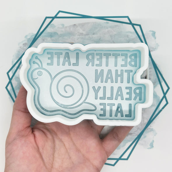 *NEW RELEASE* Better Late than Really Late Freshie Mold