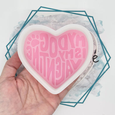 My Dog is My Valentine Freshie Mold
