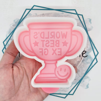 *NEW RELEASE* World's Best Ex Girlfriend Trophy Freshie Mold