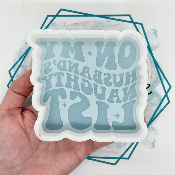 On My Husband's Naughty List Freshie Mold