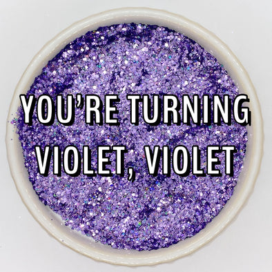 *NEW RELEASE* You're Turning Violet, Violet Glitter
