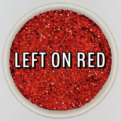 *NEW RELEASE* Left on Red Glitter