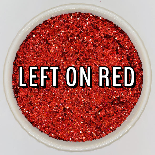 *NEW RELEASE* Left on Red Glitter