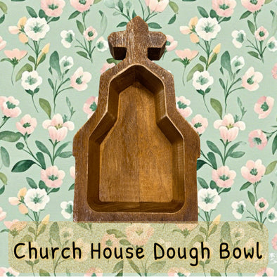 *NEW RELEASE* Church House Wooden Dough Bowl