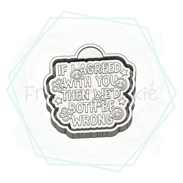 *NEW RELEASE* If I Agree Freshie Mold