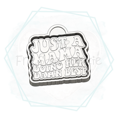 *NEW RELEASE* Just a Mama Doing Her Best Freshie Mold