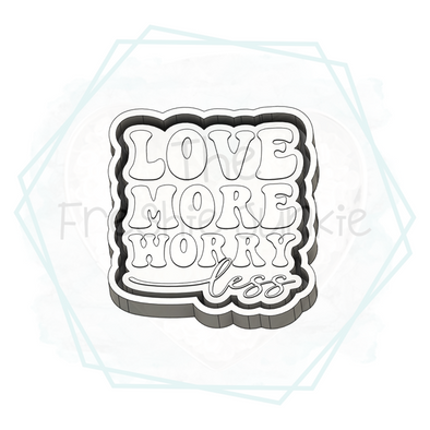 *NEW RELEASE* Love More Worry Less Freshie Mold