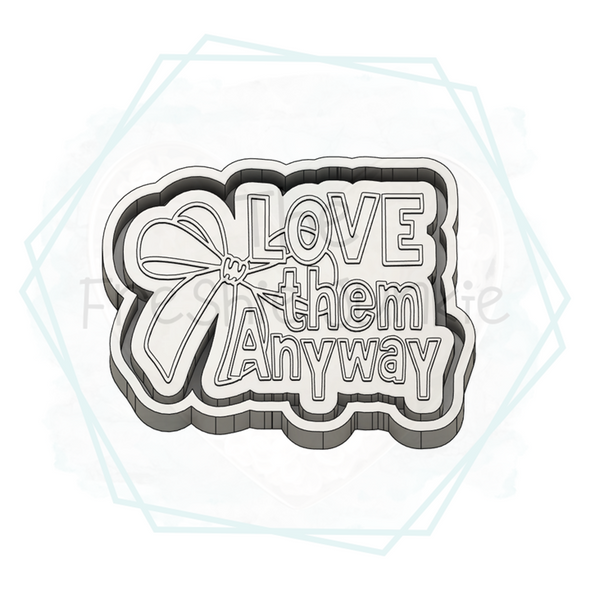 *NEW RELEASE* Love Them Anyway Freshie Mold