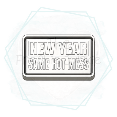 *NEW RELEASE* New Year Same Hot Mess Freshie Mold