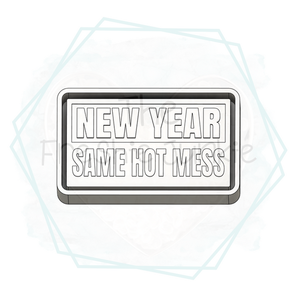 *NEW RELEASE* New Year Same Hot Mess Freshie Mold