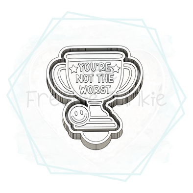 *NEW RELEASE* You're Not the Worst Trophy Freshie Mold